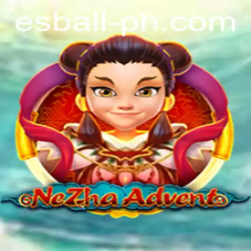 NeZhaAdvent: An Epic Gaming Journey with Esball Ph