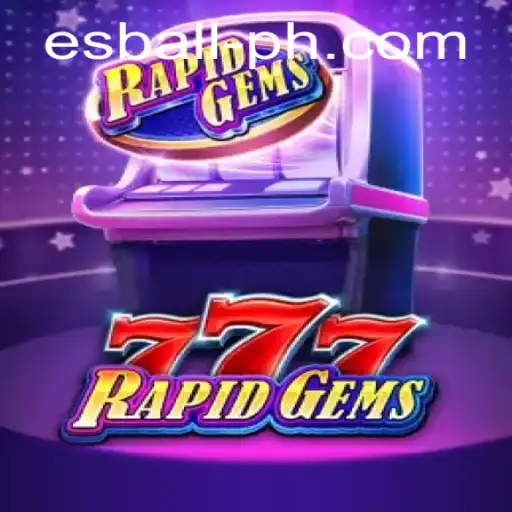 Exploring RapidGems777: An Exciting New Addition to Esball PH