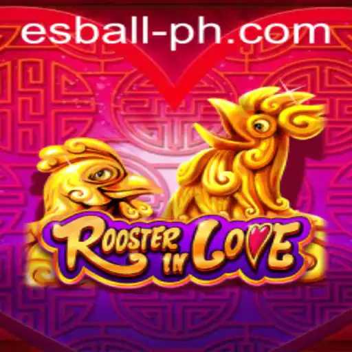 RoosterInLove: An Engaging Gaming Experience with Esball PH